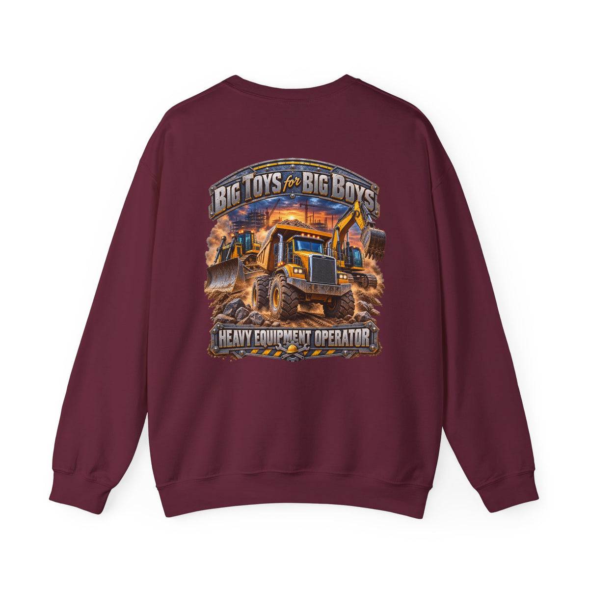 Heavy Equipment Operator Crewneck Sweatshirt — "Big Toys for Big Boys" Construction Truck Graphic - Personalized