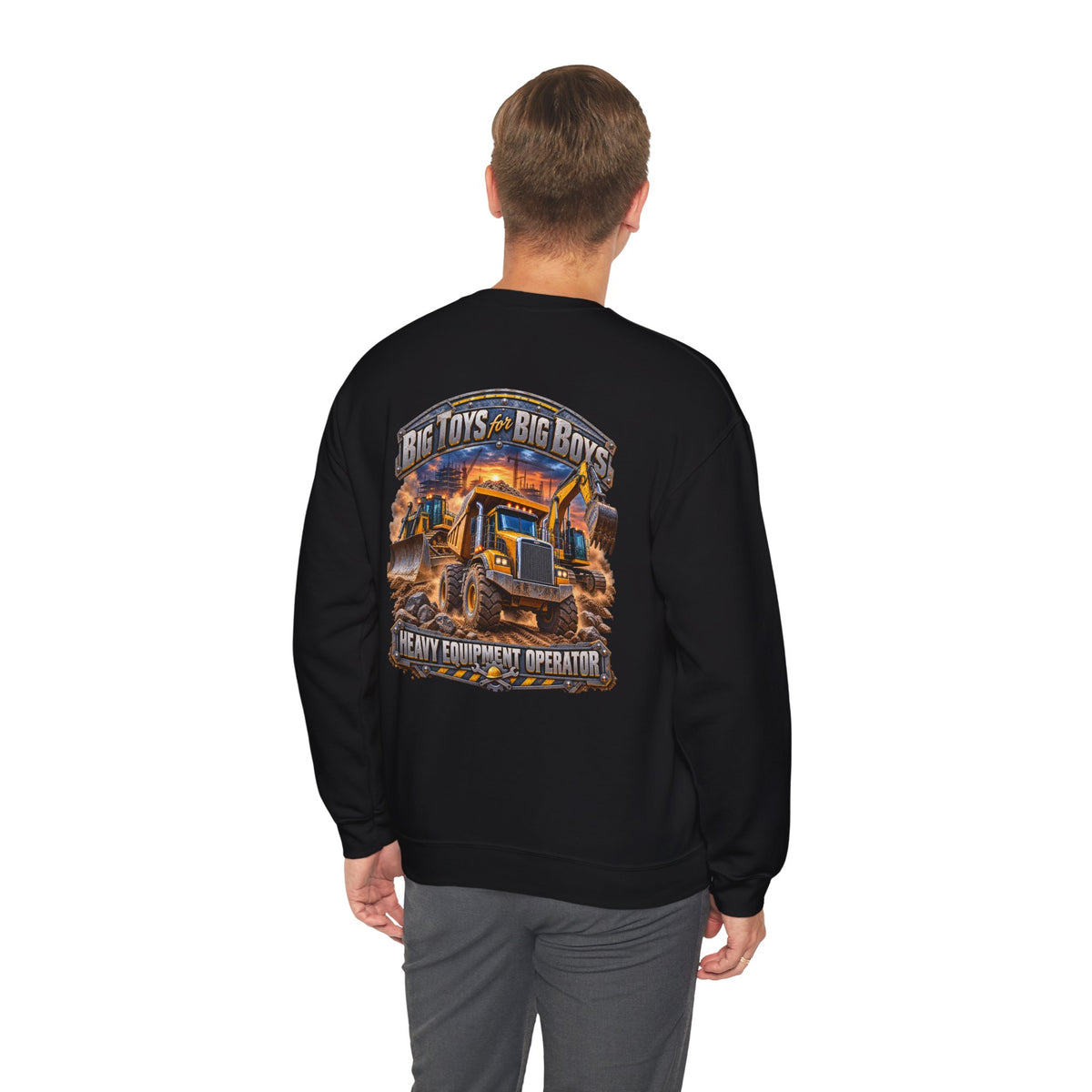 Heavy Equipment Operator Crewneck Sweatshirt — "Big Toys for Big Boys" Construction Truck Graphic