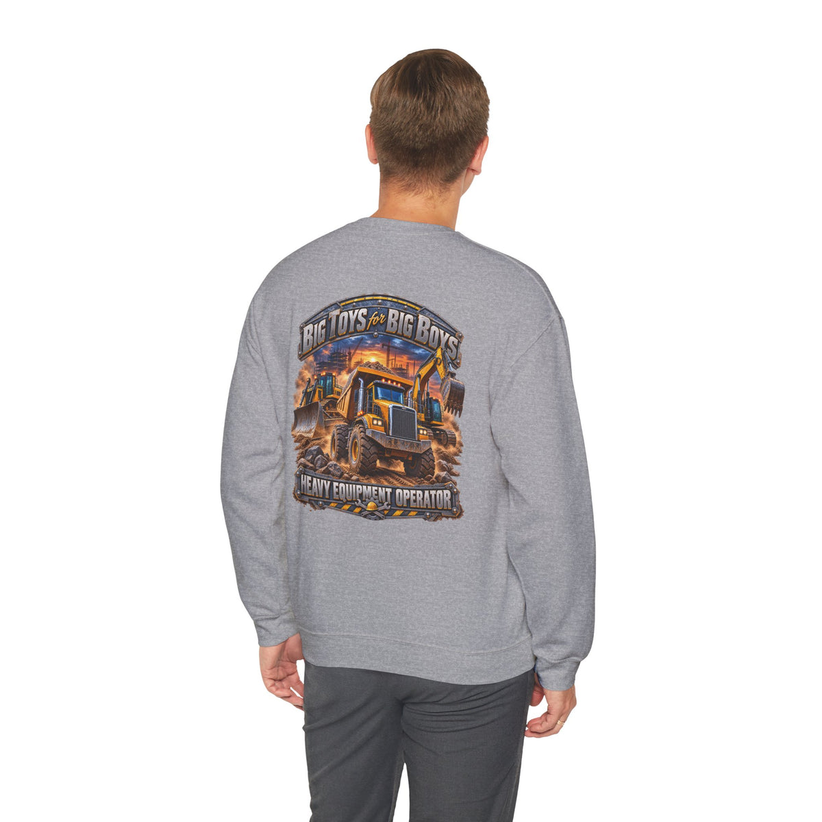 Heavy Equipment Operator Crewneck Sweatshirt — "Big Toys for Big Boys" Construction Truck Graphic