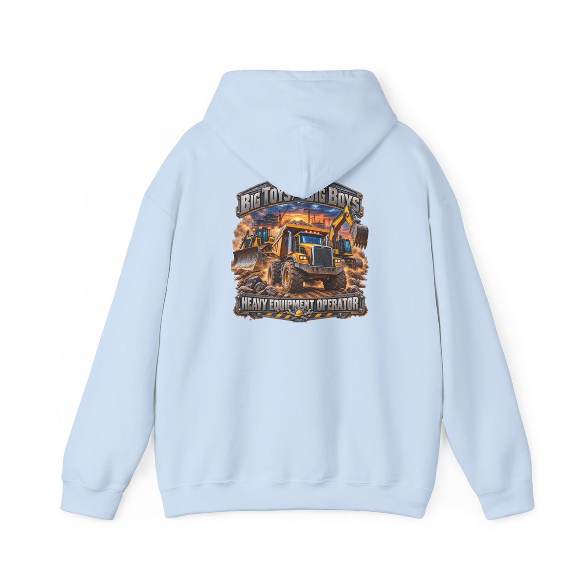 Heavy Equipment Operator Hoodie — "Big Toys for Big Boys" Construction Truck Graphic