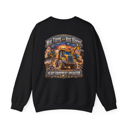 Heavy Equipment Operator Crewneck Sweatshirt — "Big Toys for Big Boys" Construction Truck Graphic