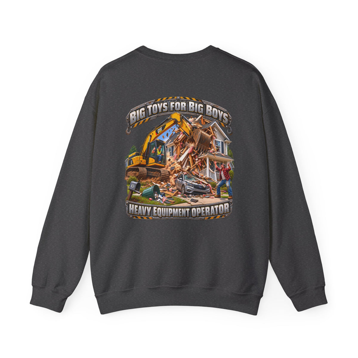 Funny Heavy Equipment Operator Crewneck Sweatshirt — "Big Toys for Big Boys" Construction Truck Graphic