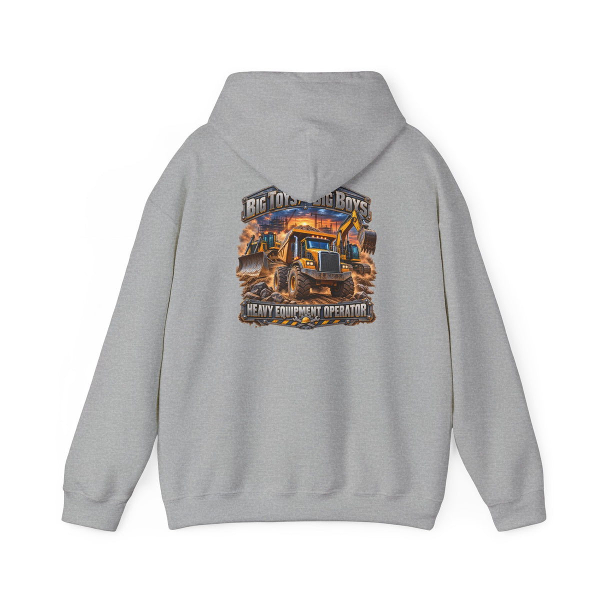 Heavy Equipment Operator Hoodie — "Big Toys for Big Boys" Construction Truck Graphic